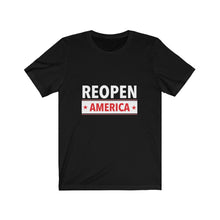 Load image into Gallery viewer, Reopen America Tee Shirt, Open America Shirt, USA T-Shirt
